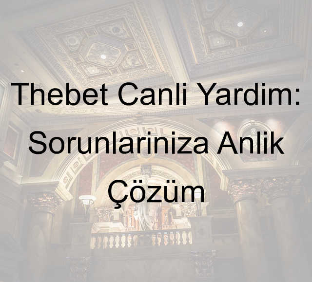 Thebet canlı yardım